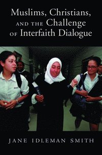 bokomslag Muslims, Christians, and the Challenge of Interfaith Dialogue