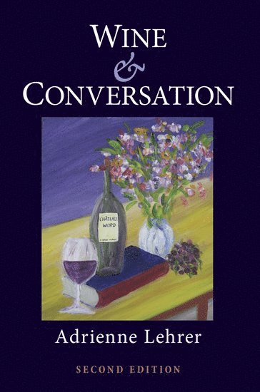 Adrienne Lehrer - Wine and Conversation, Inbunden
