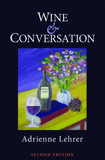 Adrienne Lehrer - Wine and Conversation, Häftad