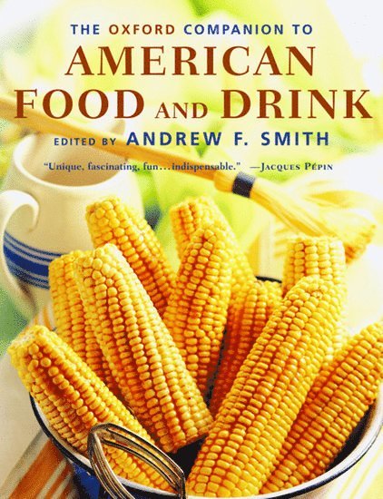 The Oxford Companion to American Food and Drink 1