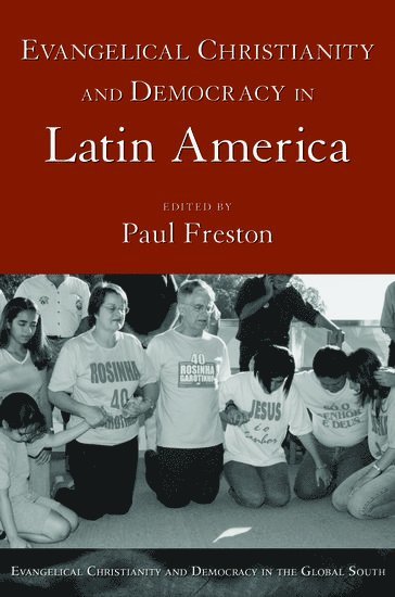 Evangelical Christianity and Democracy in Latin America 1