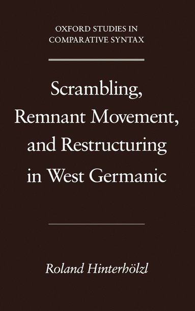 bokomslag Scrambling, Remnant Movement, and Restructuring in West Germanic