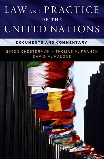 The Late Thomas Franck, Simon Chesterman, David Malone - Law & Practice of the United Nations, Inbunden