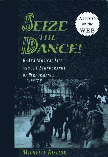 Michelle Kisliuk, University of Virginia) Kisliuk, Michelle (Assistant Professor of Music, Assistant Professor of Music - Seize the Dance, Häftad