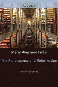 bokomslag Renaissance and Reformation: A History in Documents