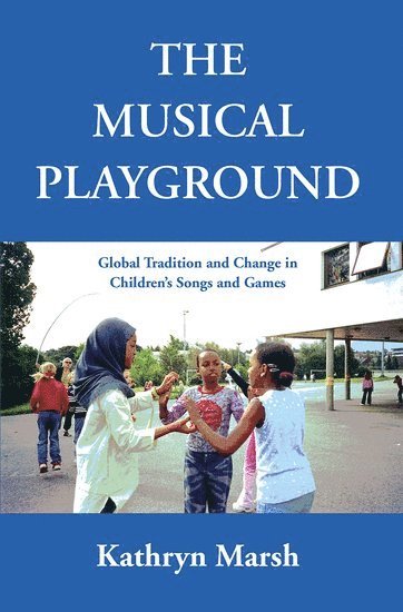 Kathryn Marsh, Sydney Conservatorium of Music) Marsh, Kathryn (Chair of Music Education, Chair of Music Education, MARSH - The Musical Playground, Inbunden