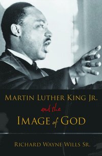 bokomslag Martin Luther King, Jr., and the Image of God