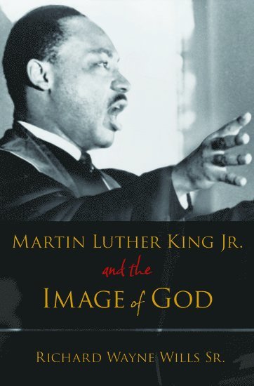 Martin Luther King, Jr., and the Image of God 1