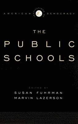 bokomslag The Institutions of American Democracy: The Public Schools