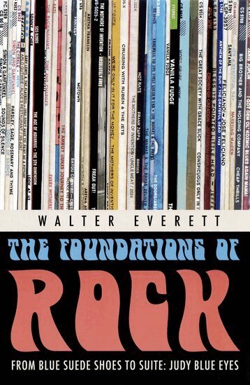 Walter Everett - The Foundations of Rock, Inbunden