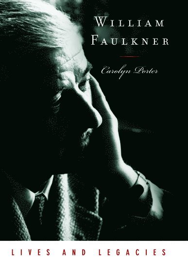 Carolyn Porter, Berkeley) Porter, Carolyn (Professor of English, Professor of English, University of California - William Faulkner, Inbunden