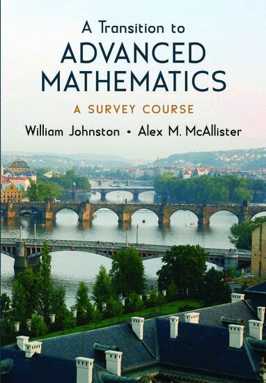 William Johnston, Alex McAllister - A Transition to Advanced Mathematics, Inbunden