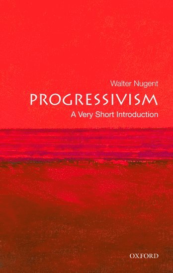 Progressivism: A Very Short Introduction 1