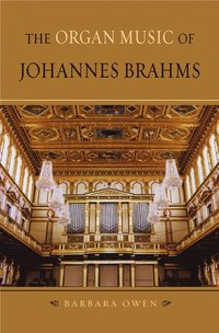 bokomslag The Organ Music of Johannes Brahms