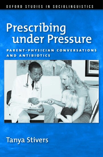 Tanya Stivers - Prescribing under Pressure, Inbunden