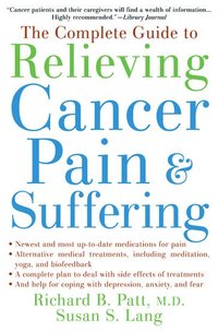 bokomslag The Complete Guide to Relieving Cancer Pain and Suffering