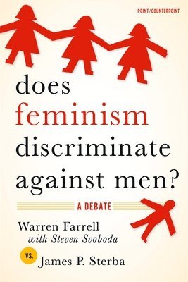 Farrell (with Steven Svoboda), Sterba, Warren Farrell - Does Feminism Discriminate Against Men?, Häftad