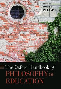 bokomslag The Oxford Handbook of Philosophy of Education