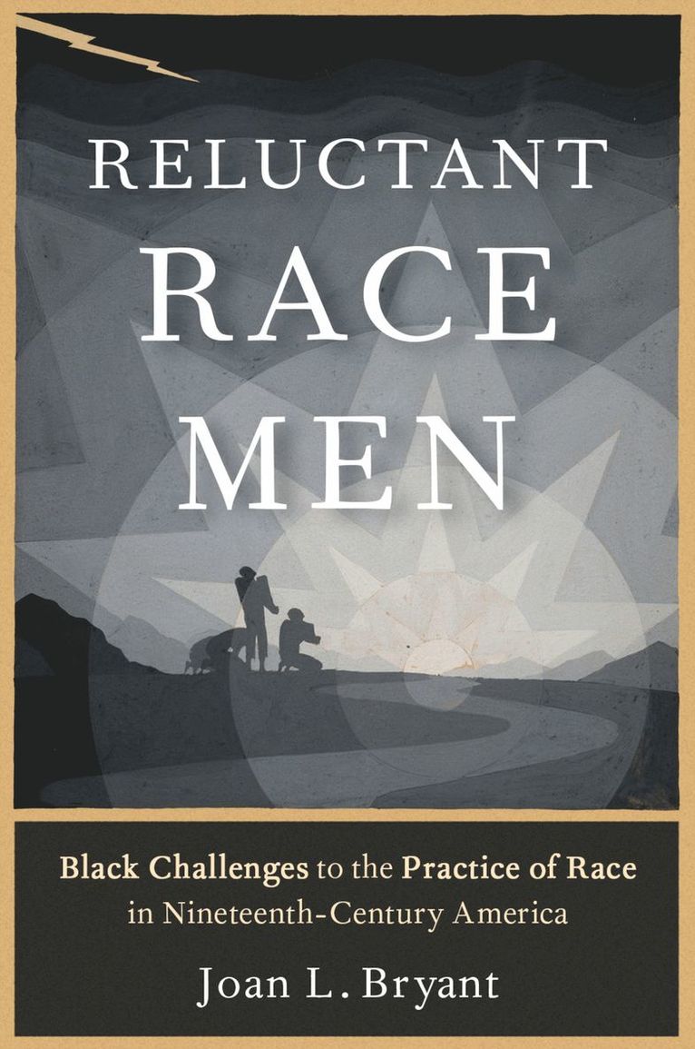 Joan L. Bryant, Syracuse University) Bryant, Joan L. (Associate Professor of African American Studies, Associate Professor of African American Studies, Joan L Bryant - Reluctant Race Men, Häftad