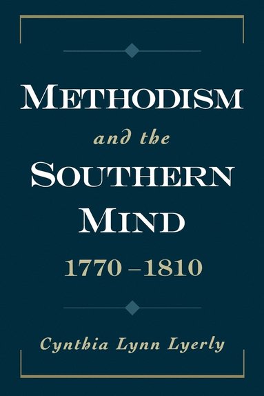 bokomslag Methodism and the Southern Mind, 1770-1810