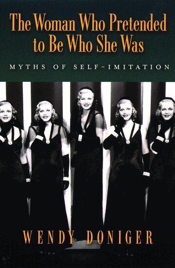 Wendy Doniger - The Woman Who Pretended to Be Who She Was, Häftad