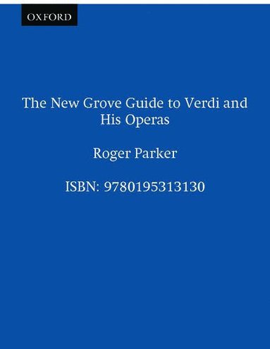 bokomslag The New Grove Guide to Verdi and His Operas