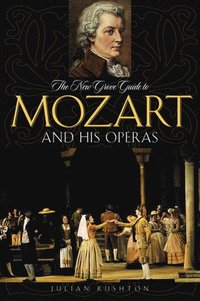 bokomslag The New Grove Guide to Mozart and His Operas