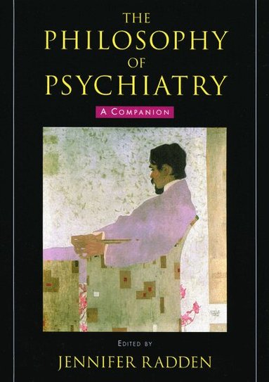 Jennifer Radden - The Philosophy of Psychiatry, Häftad