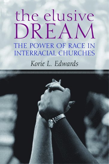 Korie L. Edwards, Ohio State University) Edwards, Korie L. (Assistant Professor, Department of Sociology, Assistant Professor, Department of Sociology, EDWARDS - The Elusive Dream, Inbunden
