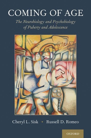 Cheryl L. Sisk, Russell D. Romeo, Michigan State University) Sisk, Cheryl L. (University Distinguished Professor, University Distinguished Professor, Neuroscience Program and Department of Psychology, Columbia University) Romeo, Russell D. (Associate Professor, Associate Professor, Department of Psychology and Neuroscience and Behavior Program, Barnard College, Sisk - Coming of Age, Inbunden