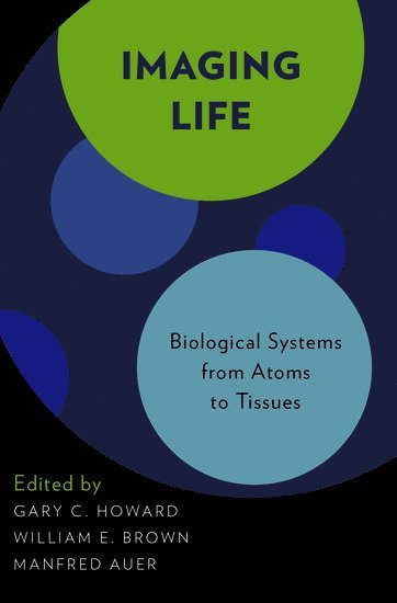 Gary C. Howard, William E. Brown, Manfried Auer, The Gladstone Institutes (University of California--San Francisco)) Howard, Gary C. (Manager of Scientific Editing, Manager of Scientific Editing, Carnegie Mellon University) Brown, William E. (Former Head of Department of Biological Sciences, Former Head of Department of Biological Sciences, University of Hannover) Auer, Manfried (Principal Investigator, Principal Investigator, MRC Laboratory of Molecular Biology, Manfred Auer - Imaging Life, Inbunden
