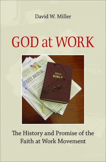 David W. Miller - God at Work, Inbunden