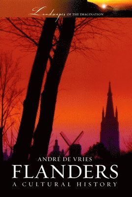 Andre de Vries, Andre De Vries - Flanders: A Cultural History, Inbunden