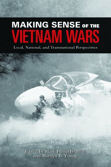 Mark Philip Bradley, Marilyn B. Young - Making Sense of the Vietnam Wars, Häftad