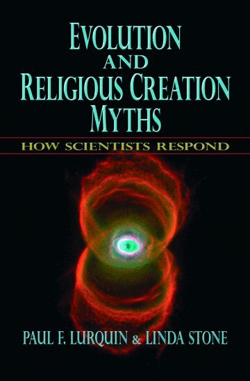 Paul F. Lurquin, Linda Stone - Evolution and Religious Creation Myths, Inbunden