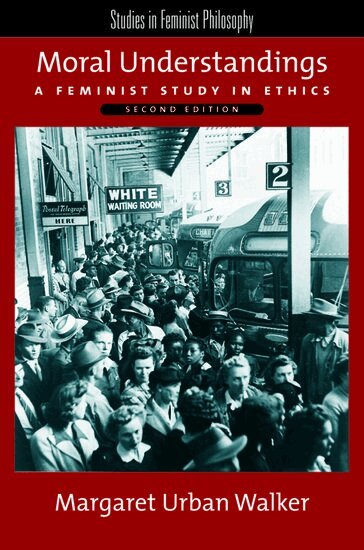 Margaret Urban Walker - Moral Understandings, Inbunden
