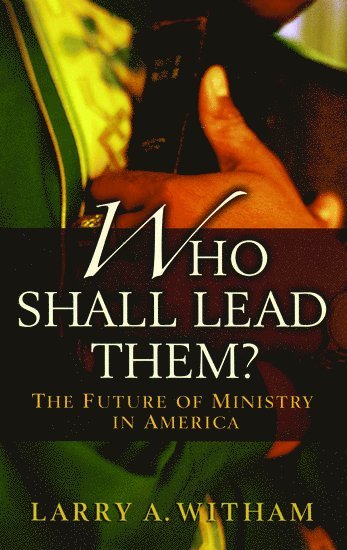 Larry A. Witham - Who Shall Lead Them?, Häftad