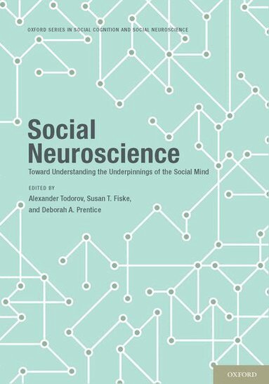 Alexander Todorov, Susan Fiske, Deborah Prentice - Social Neuroscience, Inbunden