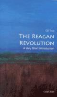 bokomslag The Reagan Revolution: A Very Short Introduction