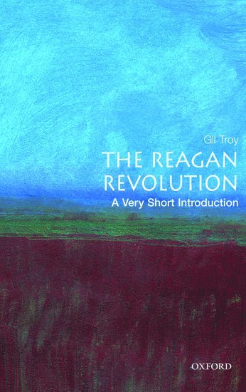 The Reagan Revolution: A Very Short Introduction 1