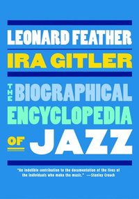 bokomslag The Biographical Encyclopedia of Jazz
