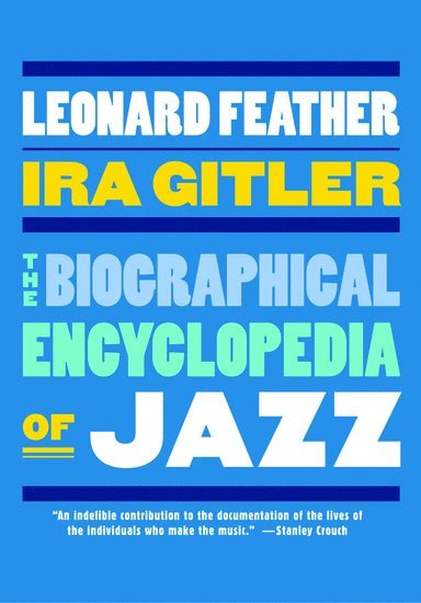 Feather, Gitler, Leonard Feather, Ira Gitler - The Biographical Encyclopedia of Jazz, Häftad