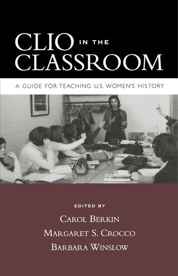 Carol Berkin, Margaret Crocco, Barbara Winslow - Clio in the Classroom, Inbunden