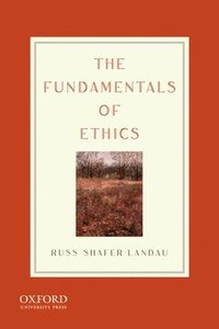 bokomslag The fundamentals of ethics