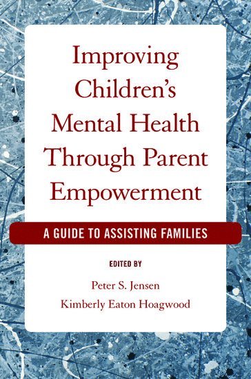 Improving Children's Mental Health Through Parent Empowerment 1