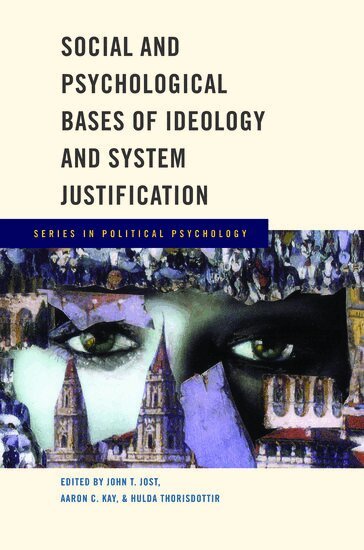 John T. Jost, Aaron C. Kay, Hulda Thorisdottir, John T. Jost, Aaron C. Kay, Hulda Thorisdottir - Social and Psychological Bases of Ideology and System Justification, Inbunden