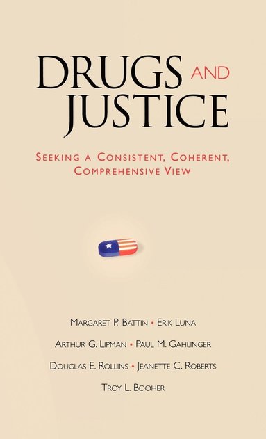 Margaret P. Battin, Erik Luna, Arthur G. Lipman, Paul M. Gahlinger, Douglas E. Rollins, Jeanette C. Roberts, Troy L. Booher - Drugs and Justice, Inbunden