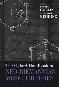 bokomslag The Oxford Handbook of Neo-Riemannian Music Theories