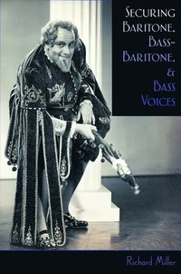 bokomslag Miller, R: Securing Baritone, Bass-Baritone, and Bass Voices