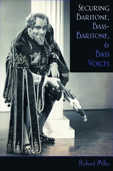 bokomslag Miller, R: Securing Baritone, Bass-Baritone, and Bass Voices